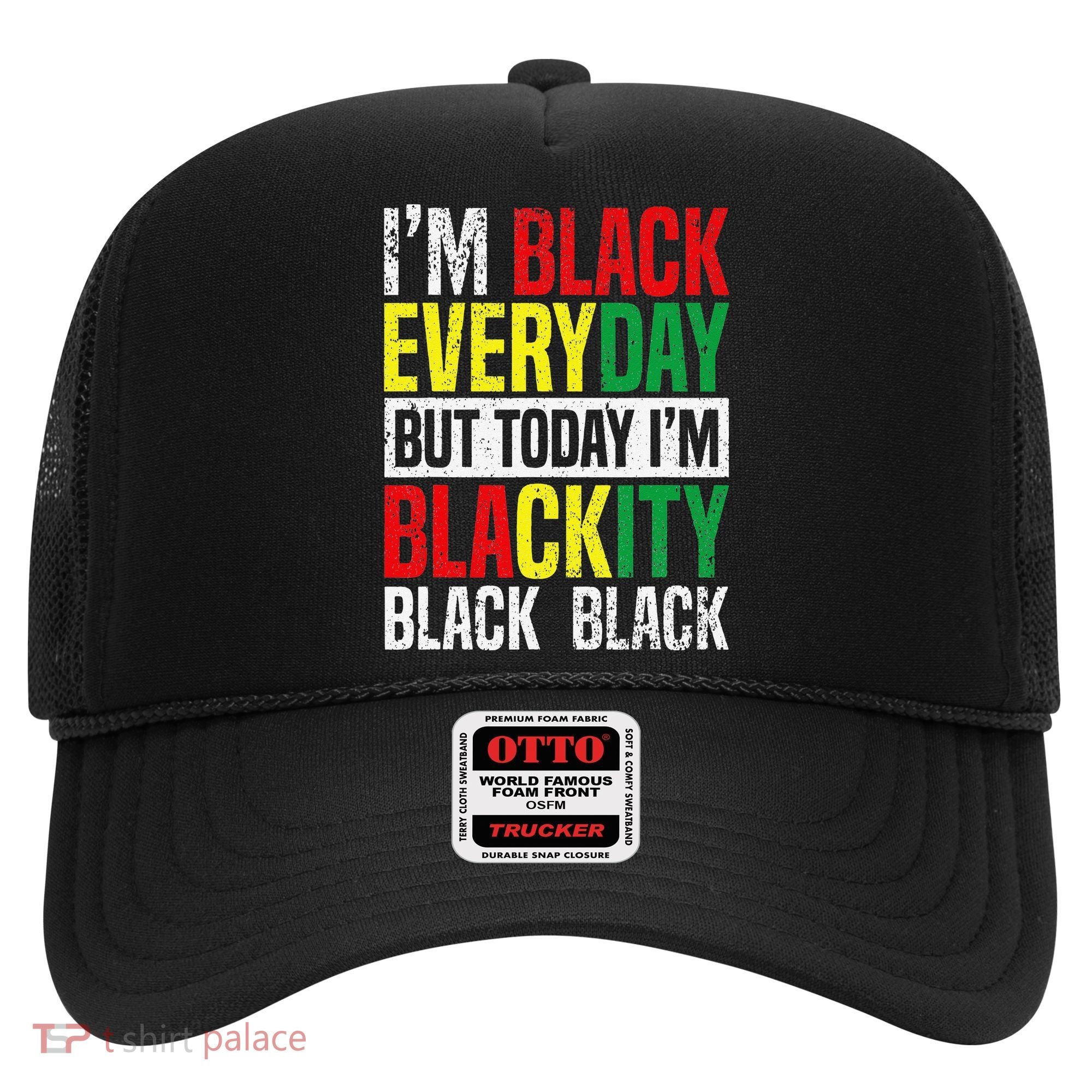 I'm Blackity Black African American  Juneteenth Hat