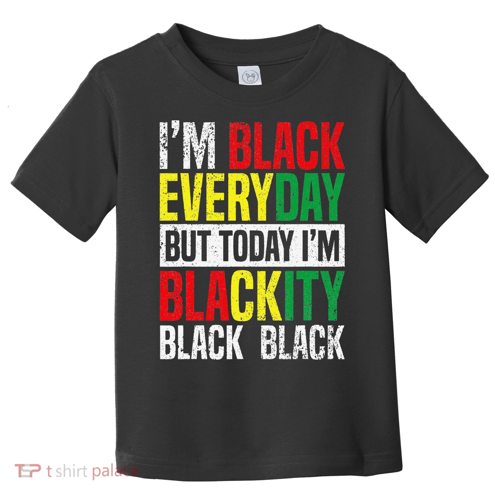 I'm Blackity Black African American  Juneteenth Toddler T-Shirt