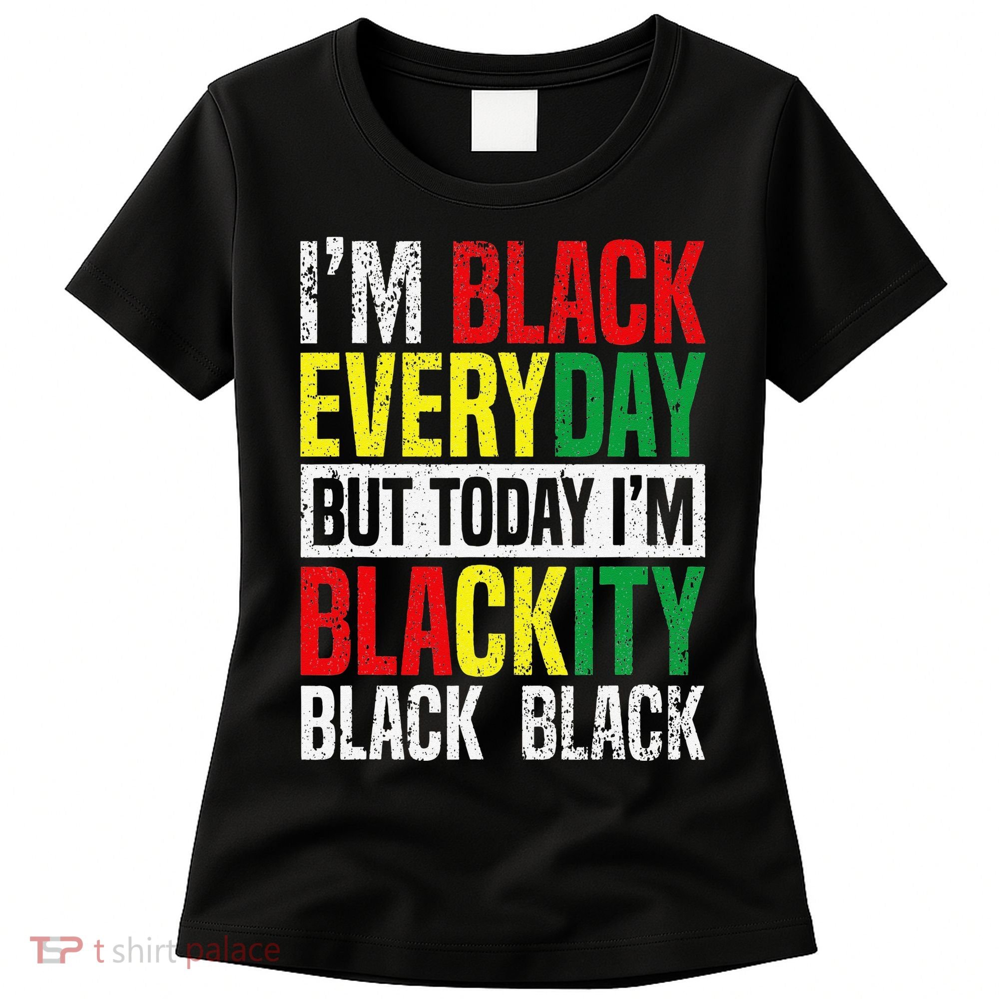 I'm Blackity Black African American  Juneteenth Women's T-Shirt