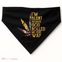 Im Blunt Because God Rolled Me That Way Weed USA-Made Doggie Bandana thumb 0