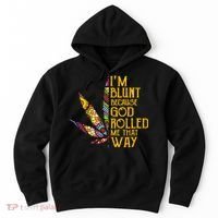 Im Blunt Because God Rolled Me That Way Weed Hoodie thumb 0