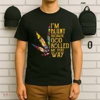 Im Blunt Because God Rolled Me That Way Weed T-Shirt thumb 6