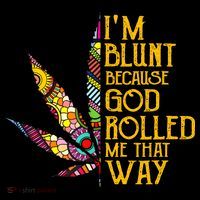 Im Blunt Because God Rolled Me That Way Weed Mousepad thumb 1
