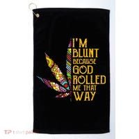 Im Blunt Because God Rolled Me That Way Weed Golf Towel thumb 0