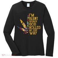 Im Blunt Because God Rolled Me That Way Weed Women's Long Sleeve Shirt thumb 0