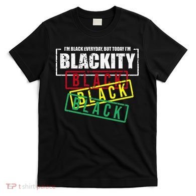I'm Blackity Black African American Black Power T-Shirt