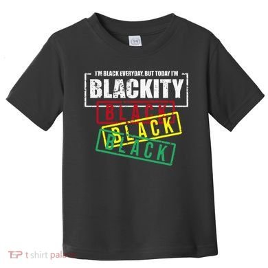 I'm Blackity Black African American Black Power Toddler T-Shirt