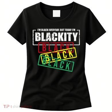I'm Blackity Black African American Black Power Women's T-Shirt