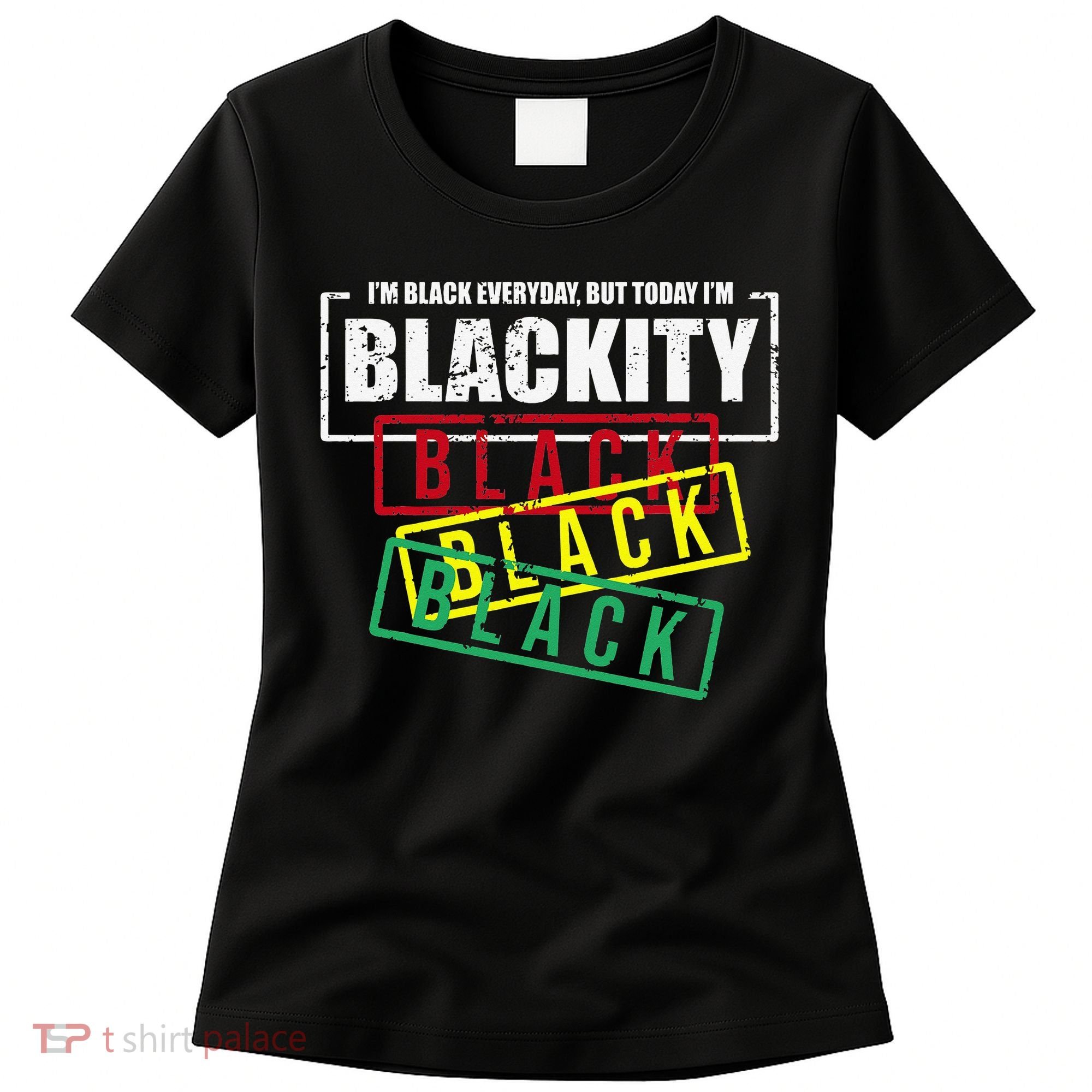 I'm Blackity Black African American Black Power Women's T-Shirt