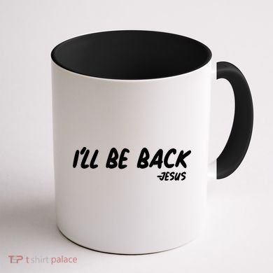 I'll Be Back Jesus Coffee Mug back