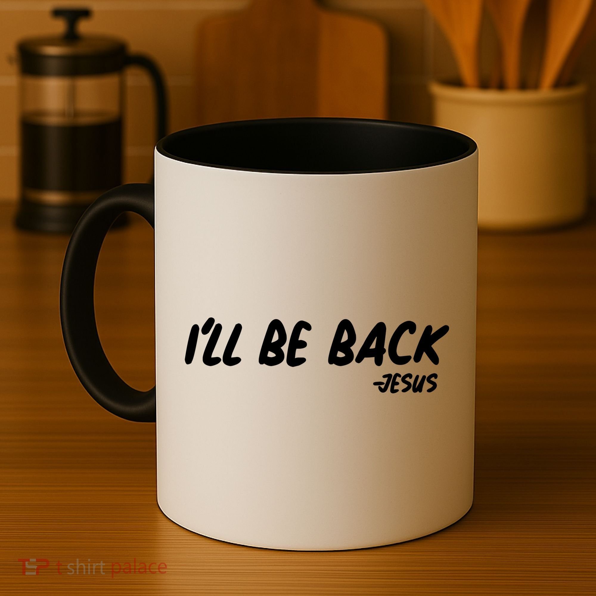 I'll Be Back Jesus Coffee Mug
