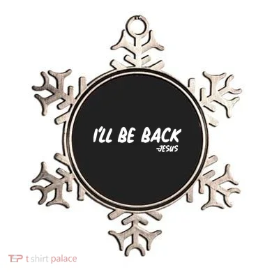 I'll Be Back Jesus Ornament