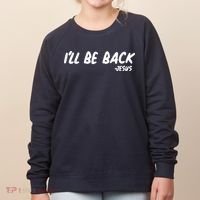 I'll Be Back Jesus Women's Sweatshirt thumb 0