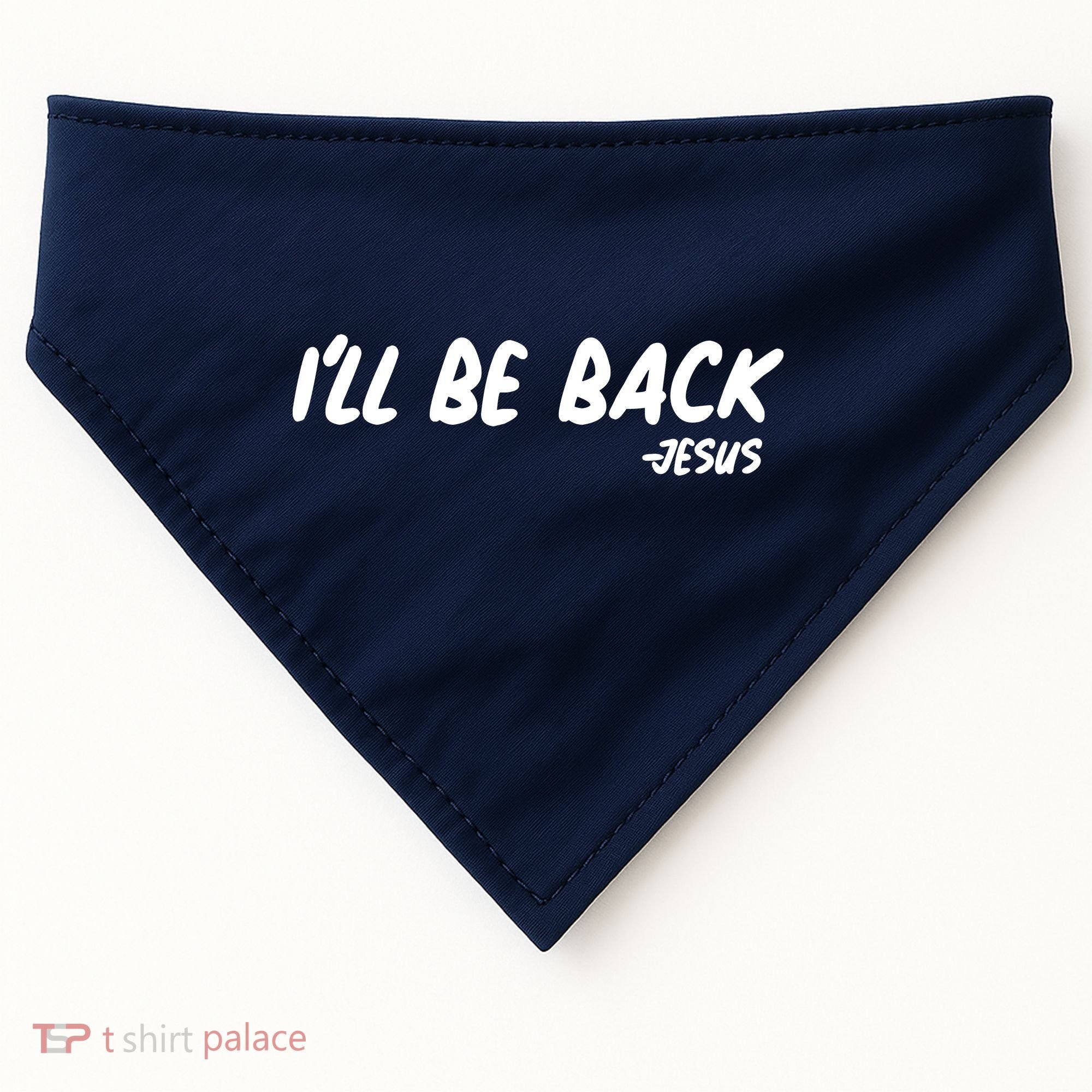 I'll Be Back Jesus USA-Made Doggie Bandana