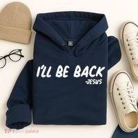 I'll Be Back Jesus Hoodie thumb 4
