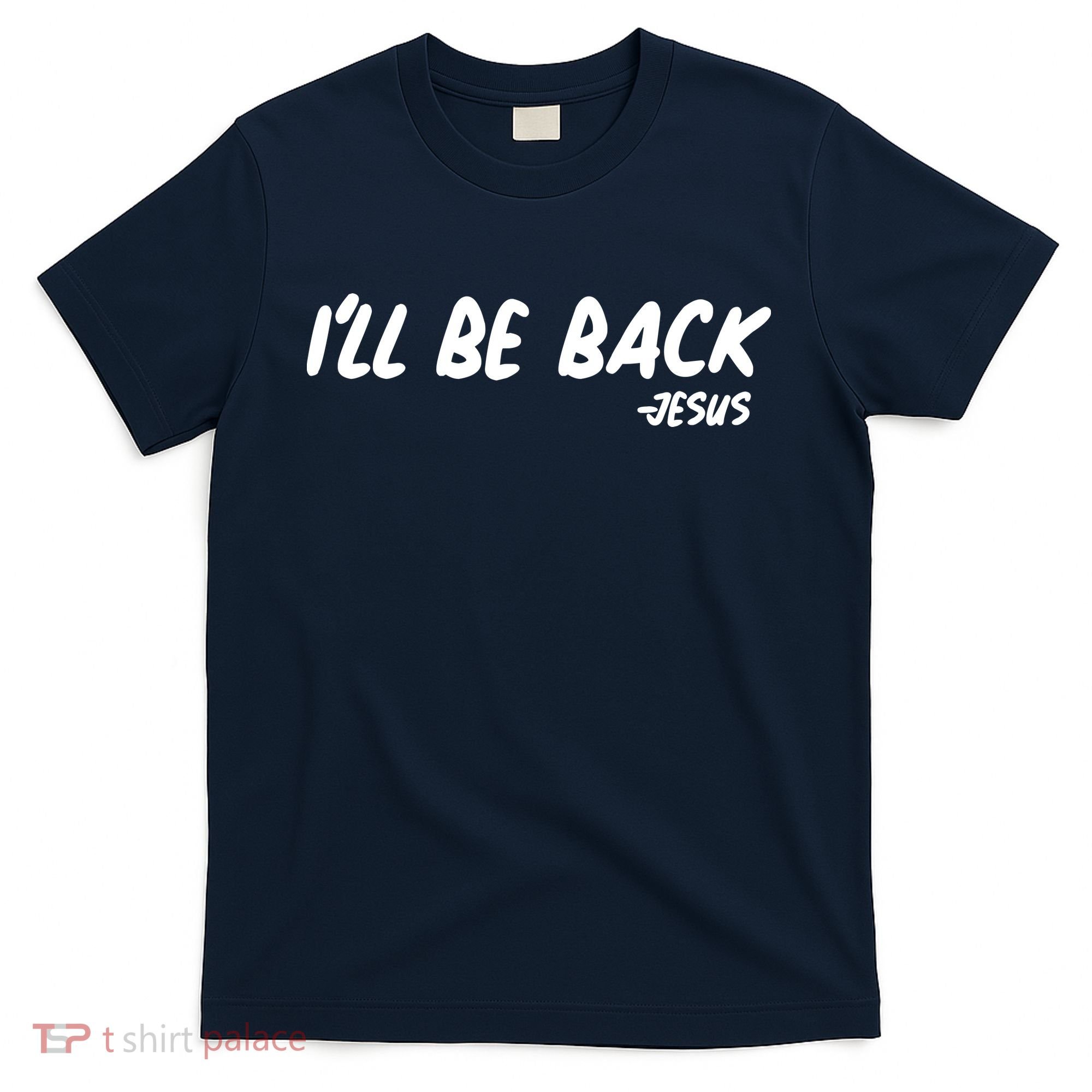 I'll Be Back Jesus T-Shirt