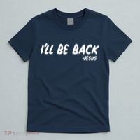 I'll Be Back Jesus T-Shirt thumb 5