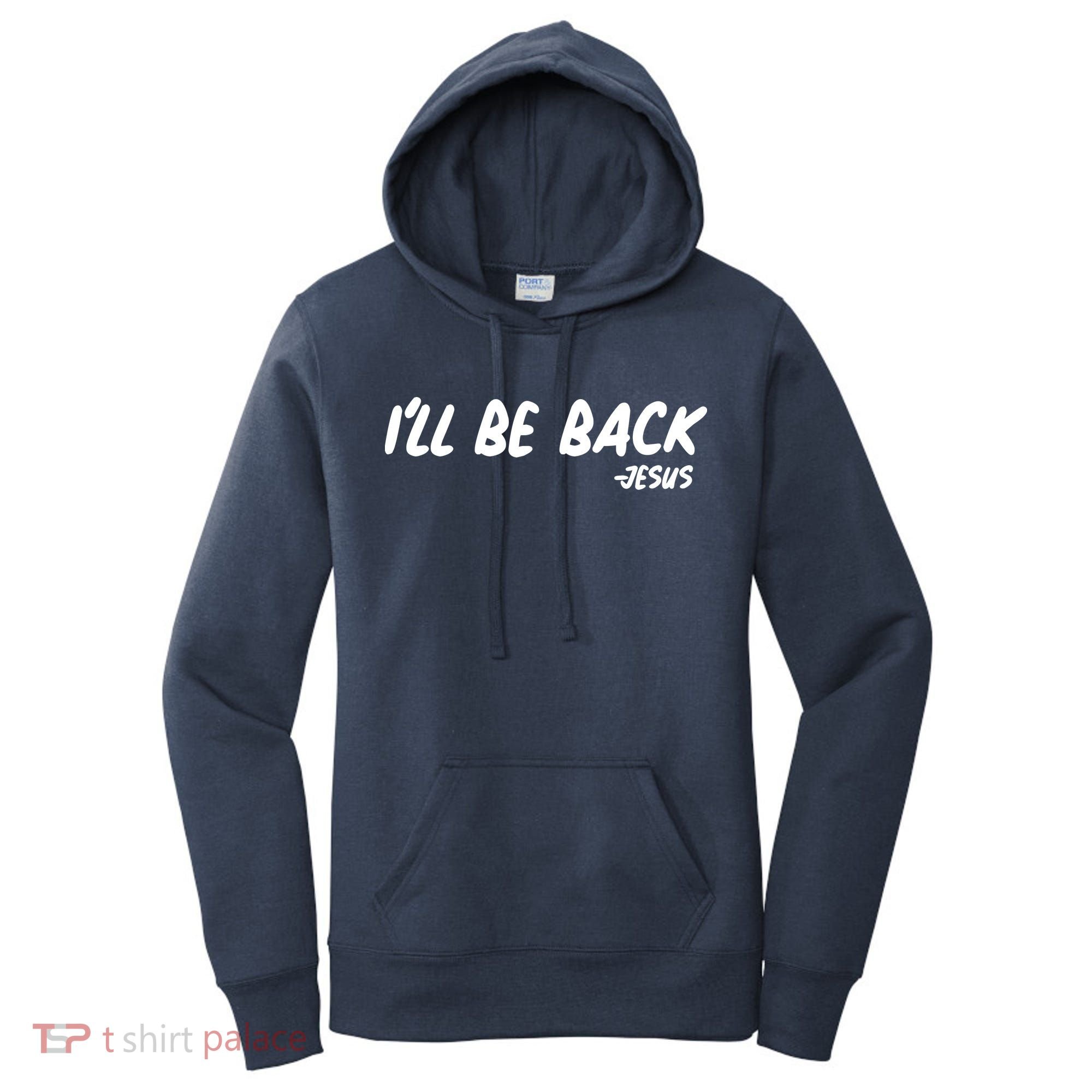 I'll Be Back Jesus Women's Hoodie