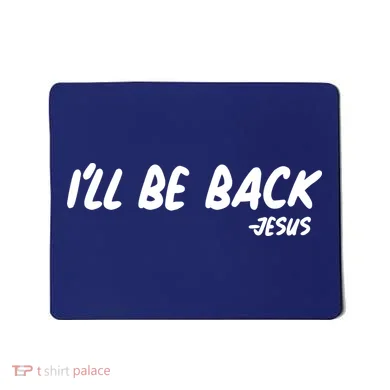 I'll Be Back Jesus Mousepad