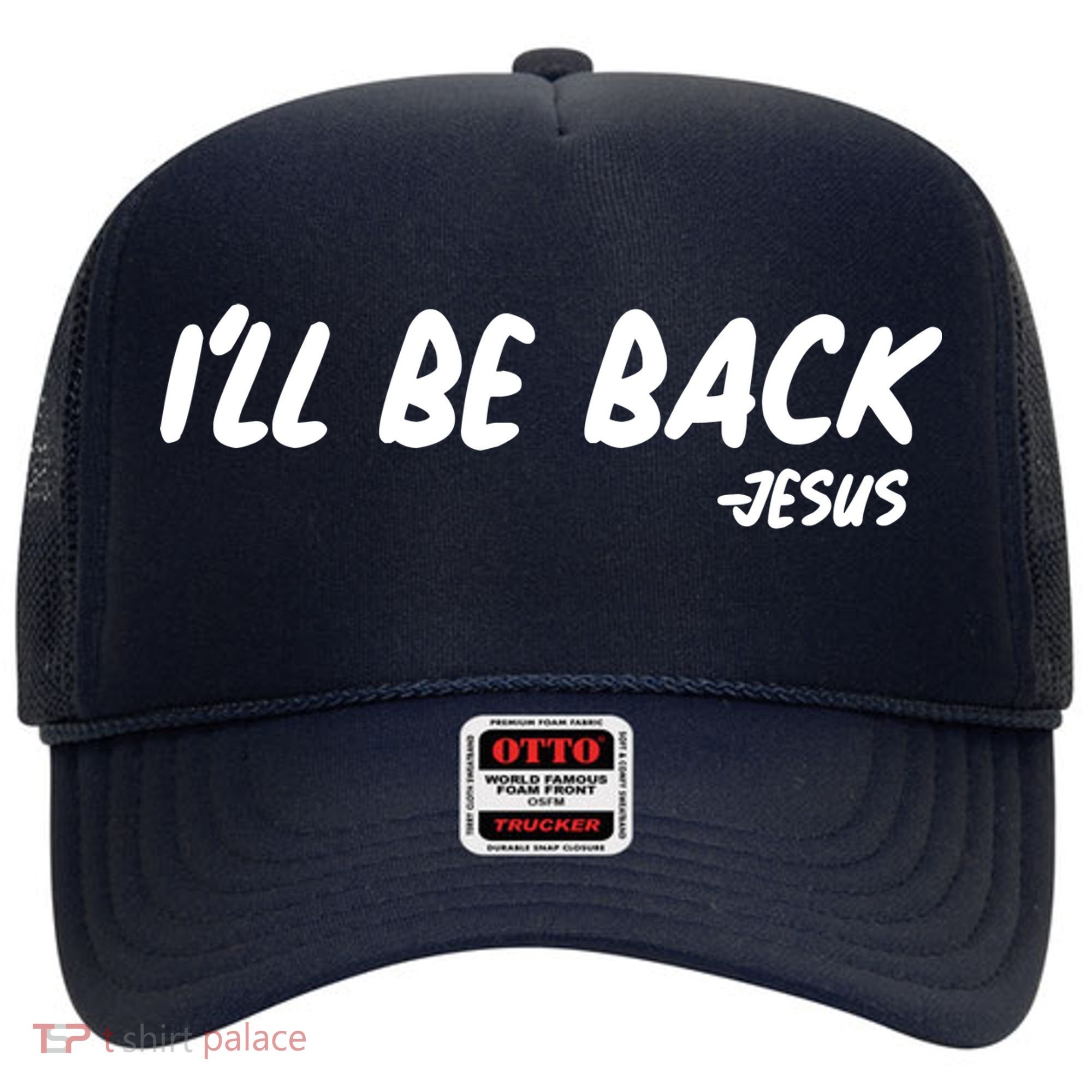 I'll Be Back Jesus Hat