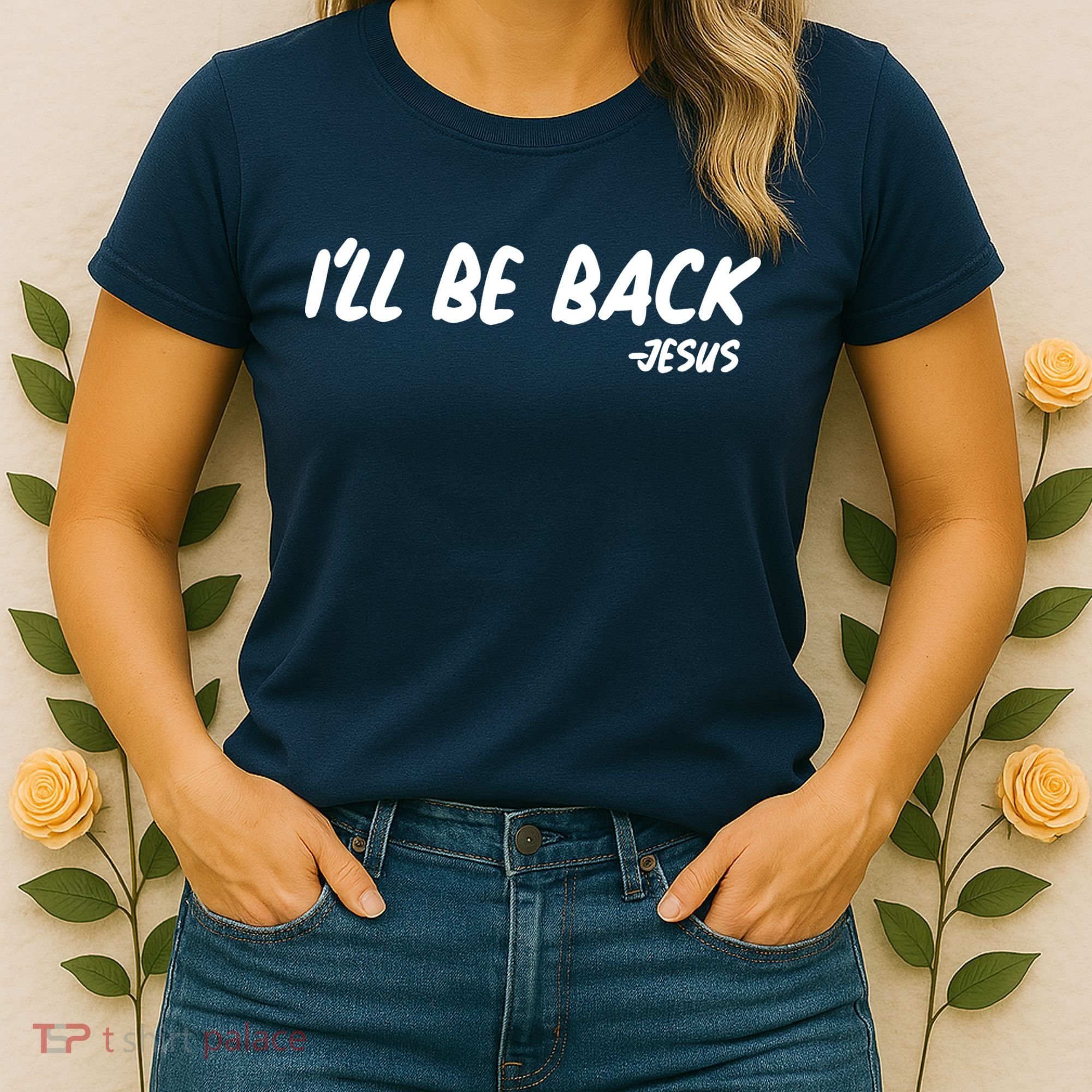 I'll Be Back Jesus Women's T-Shirt