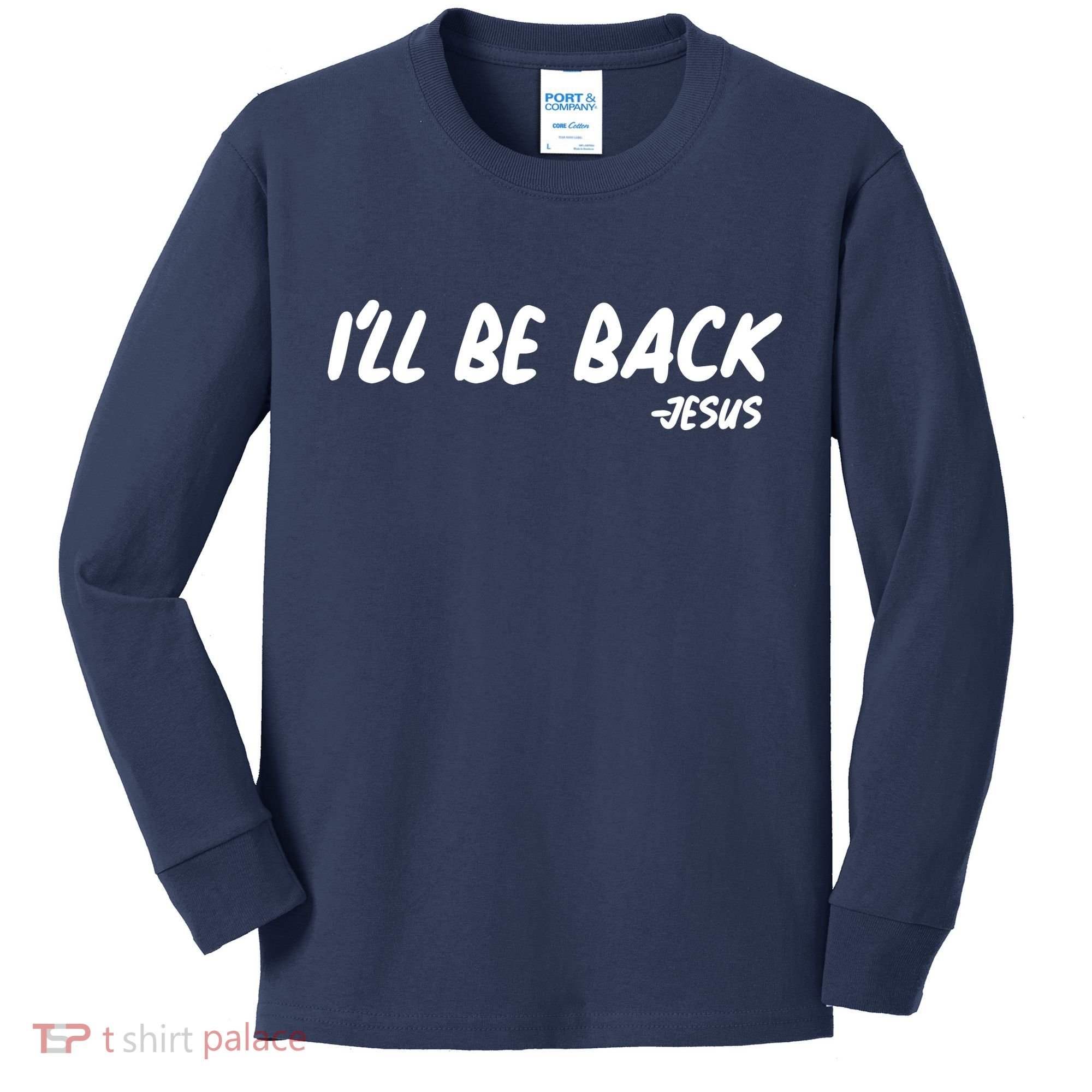 I'll Be Back Jesus Kids Long Sleeve Shirt