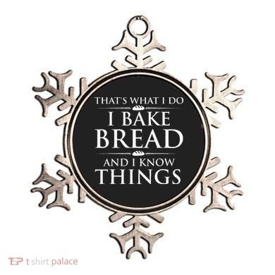 I Bake Bread And I Know Things Funny Bread Baker Bakery Ornament