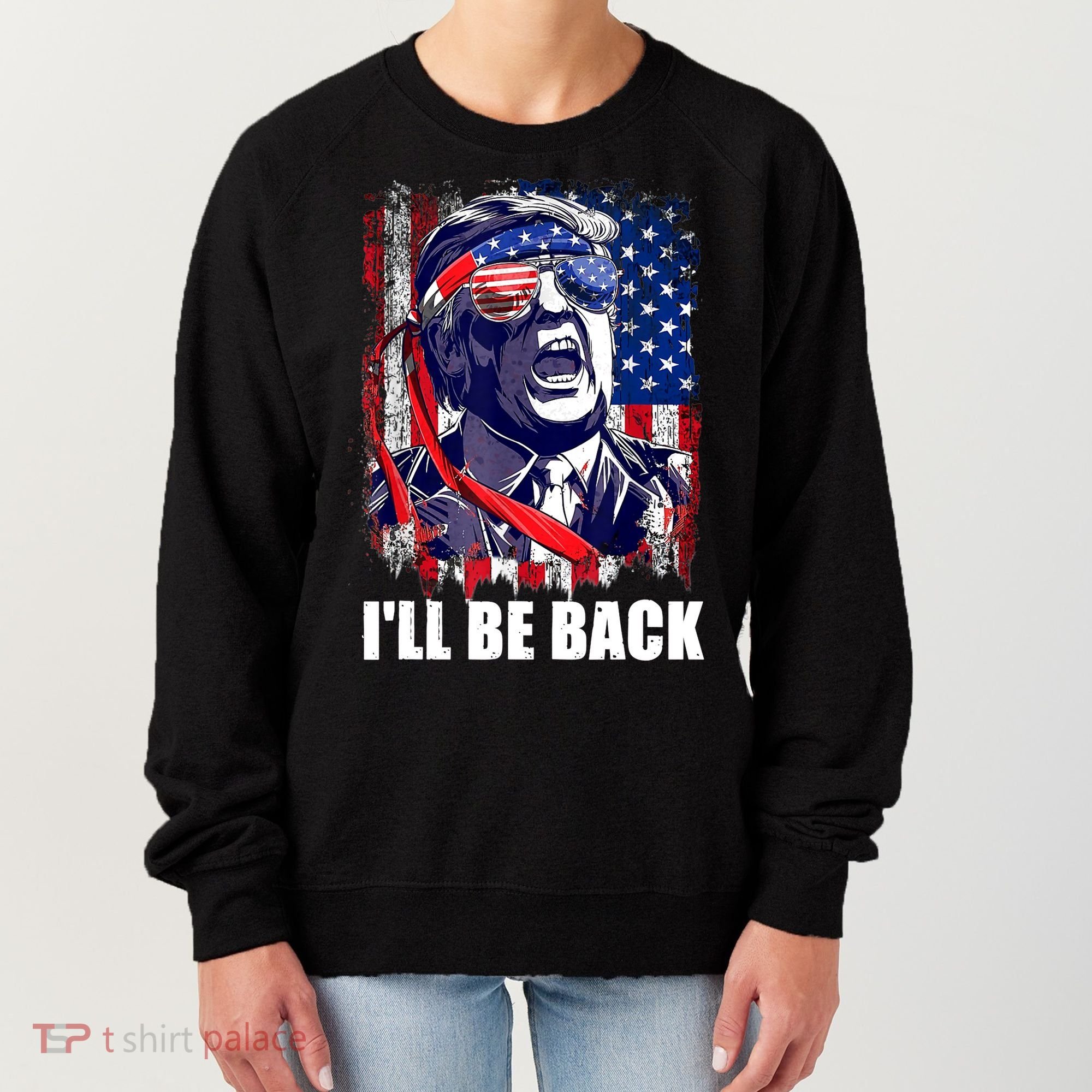 I'll Be Back Trump Make American Great Again, Trump 2024 Women's Sweatshirt