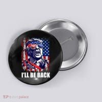 I'll Be Back Trump Make American Great Again, Trump 2024 Button thumb 0