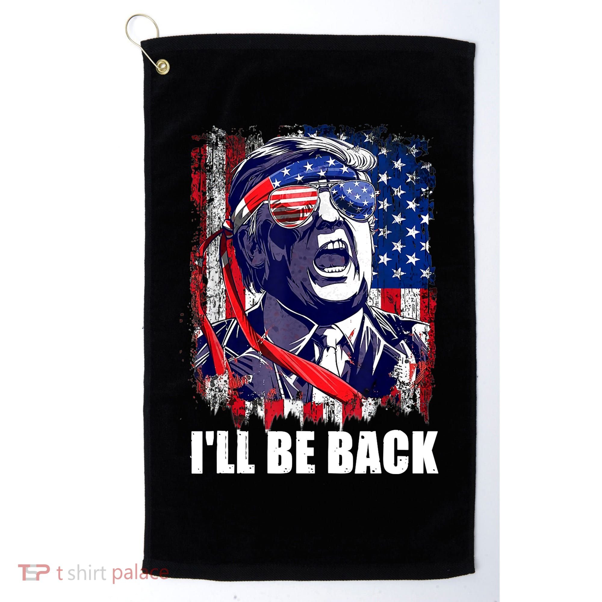 I'll Be Back Trump Make American Great Again, Trump 2024 Golf Towel