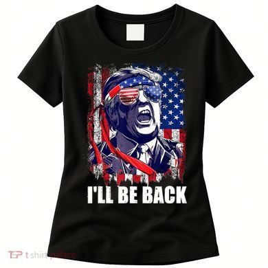 I'll Be Back Trump Make American Great Again, Trump 2024 Women's T-Shirt