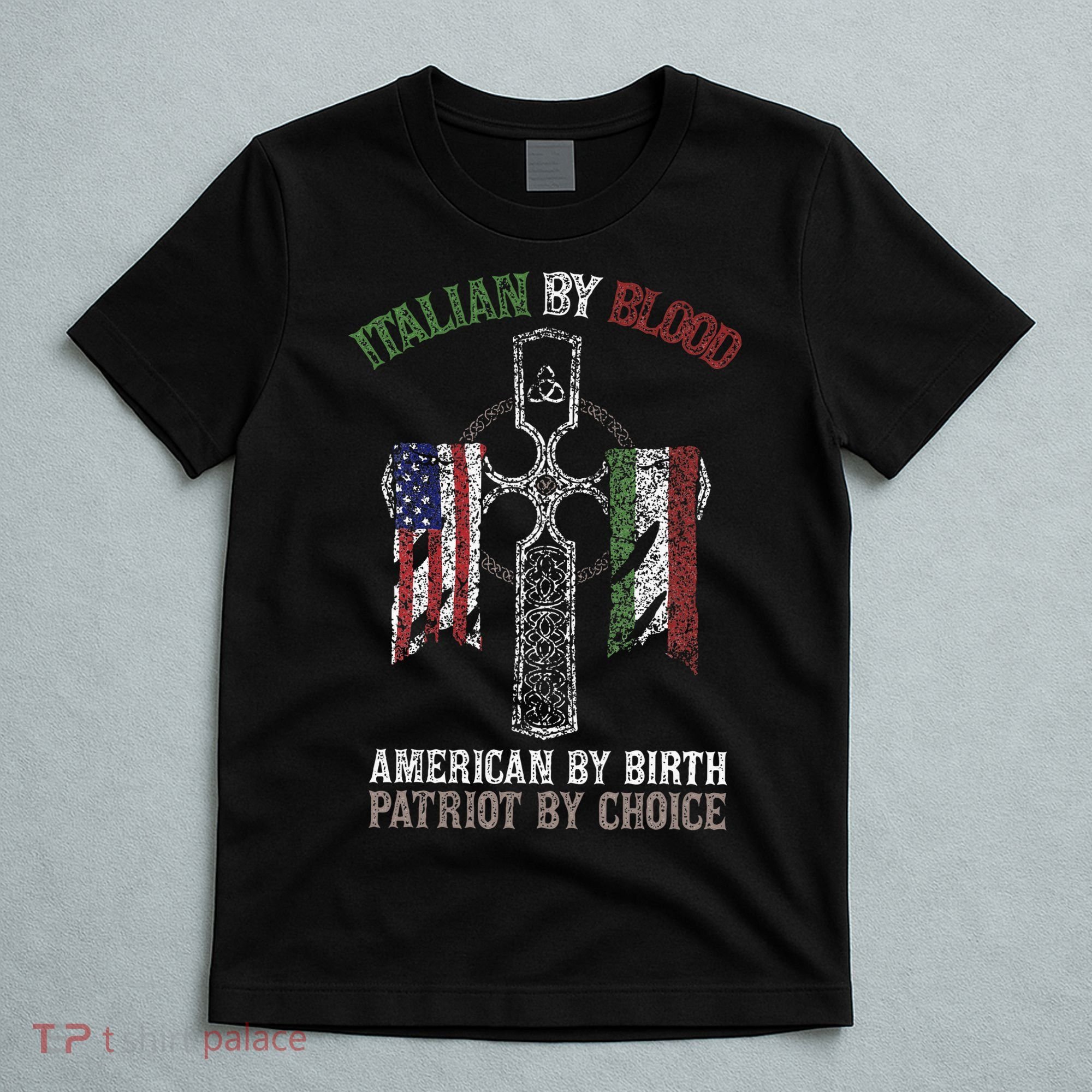 Italian By Blood American By Birth Patriot By Choice T-Shirt