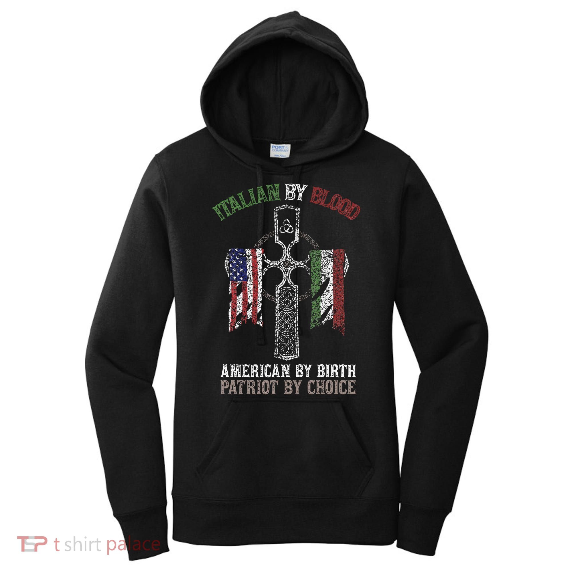 Italian By Blood American By Birth Patriot By Choice Women's Hoodie