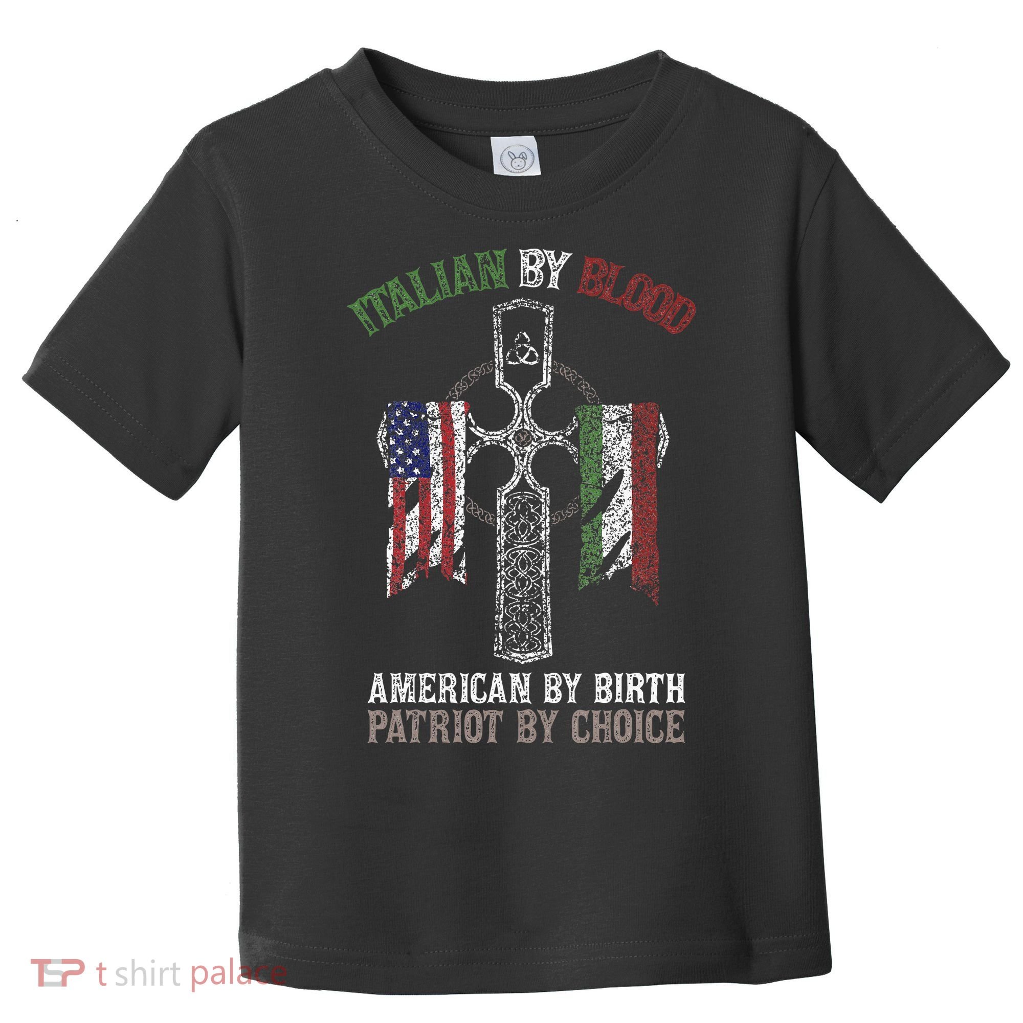 Italian By Blood American By Birth Patriot By Choice Toddler T-Shirt