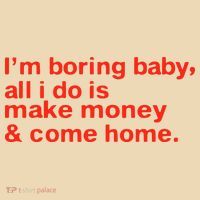 I’M Boring Baby All I Do Is Make Money And Come Home Tote Bag thumb 4