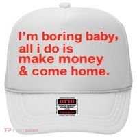I’M Boring Baby All I Do Is Make Money And Come Home Hat thumb 0