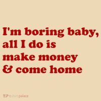 IM Boring Baby All I Do Is Make Money And Come Home Tote Bag thumb 4