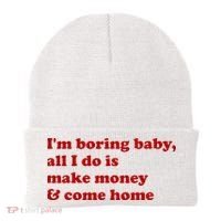 IM Boring Baby All I Do Is Make Money And Come Home Beanie thumb 0
