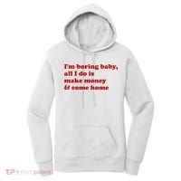 IM Boring Baby All I Do Is Make Money And Come Home Women's Hoodie thumb 0