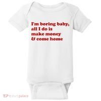 IM Boring Baby All I Do Is Make Money And Come Home Baby Bodysuit thumb 0