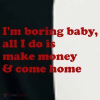 IM Boring Baby All I Do Is Make Money And Come Home Infant Baby Jersey Bodysuit thumb 2