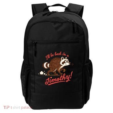 I'll Be Back In A Jimothy Raccoon Backpack