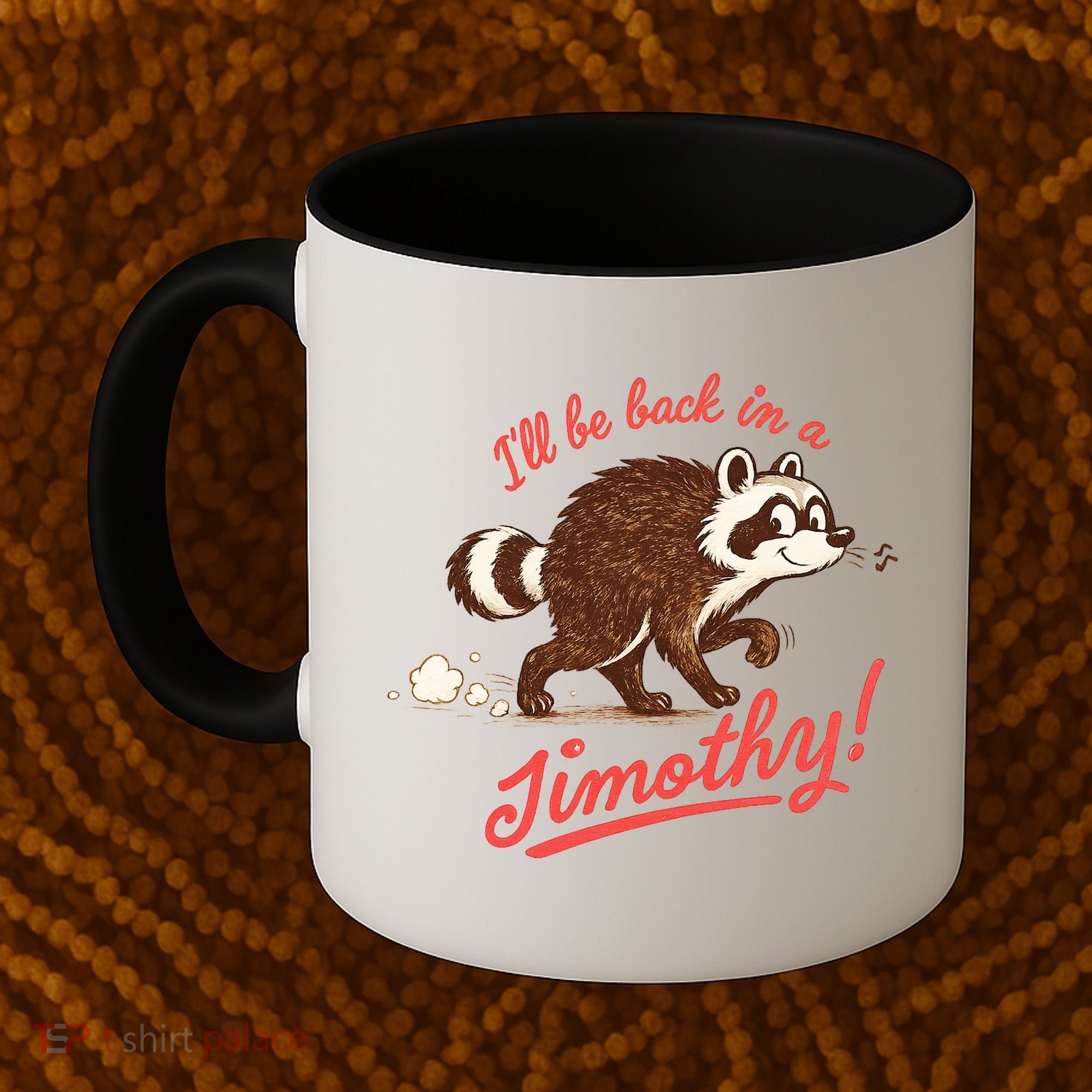 I'll Be Back In A Jimothy Raccoon Coffee Mug