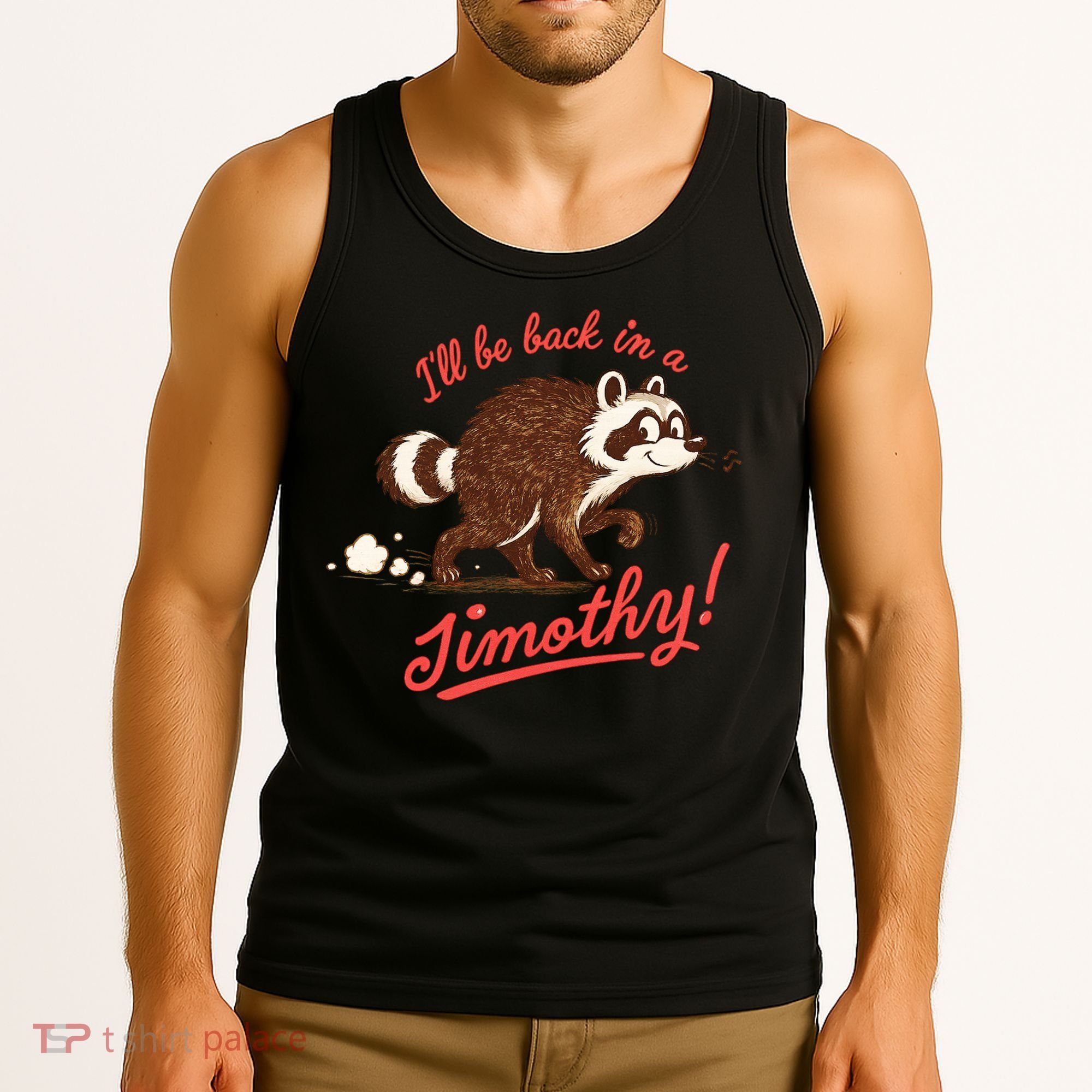 I'll Be Back In A Jimothy Raccoon Tank Top