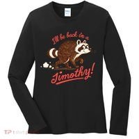 I'll Be Back In A Jimothy Raccoon Women's Long Sleeve Shirt thumb 0