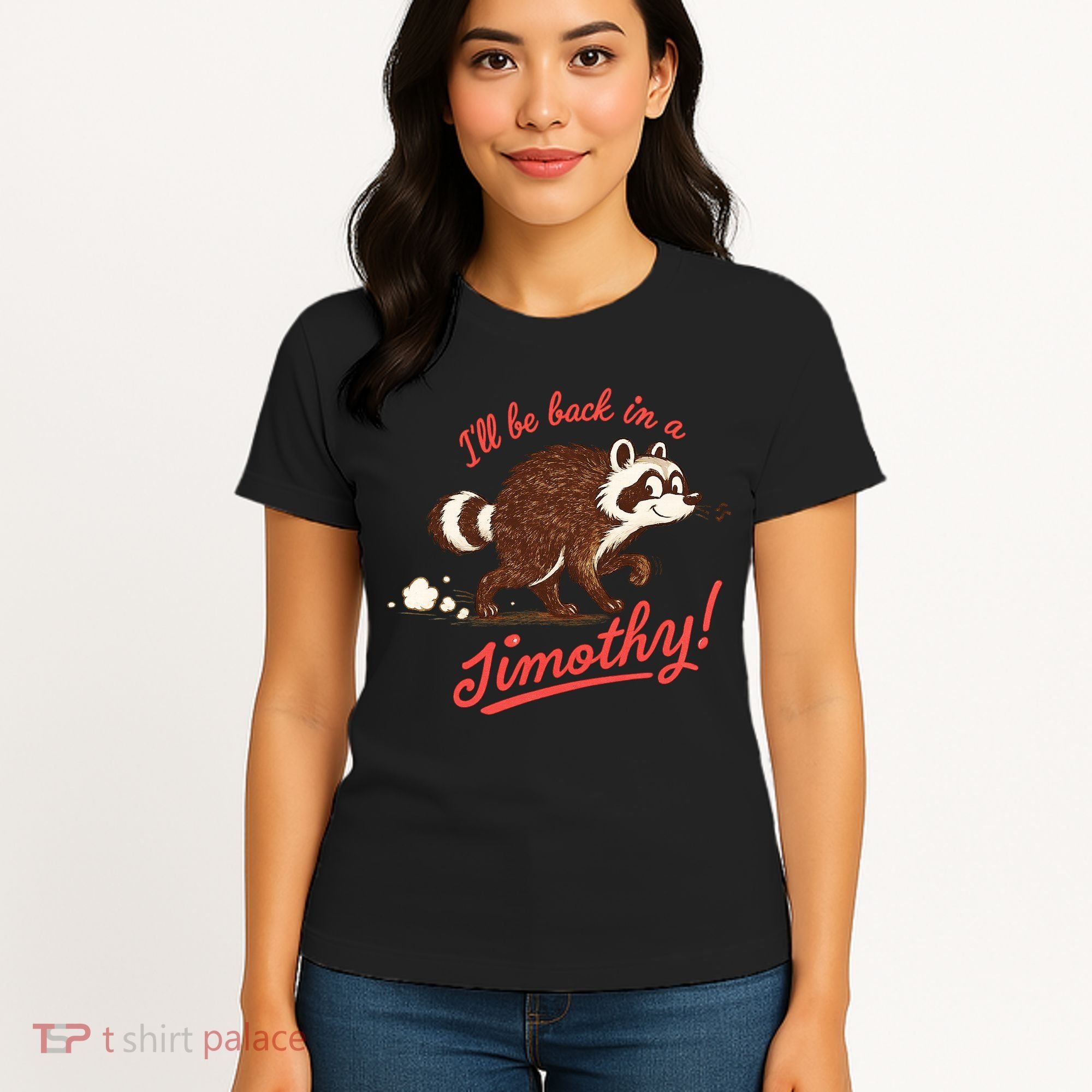 I'll Be Back In A Jimothy Raccoon Women's T-Shirt