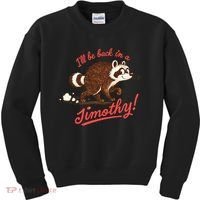 I'll Be Back In A Jimothy Raccoon Kids Sweatshirt thumb 0