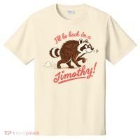 I'll Be Back In A Jimothy Raccoon T-Shirt thumb 0
