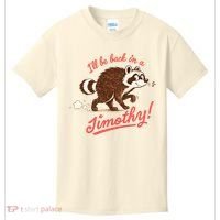 I'll Be Back In A Jimothy Raccoon Kids T-Shirt thumb 0