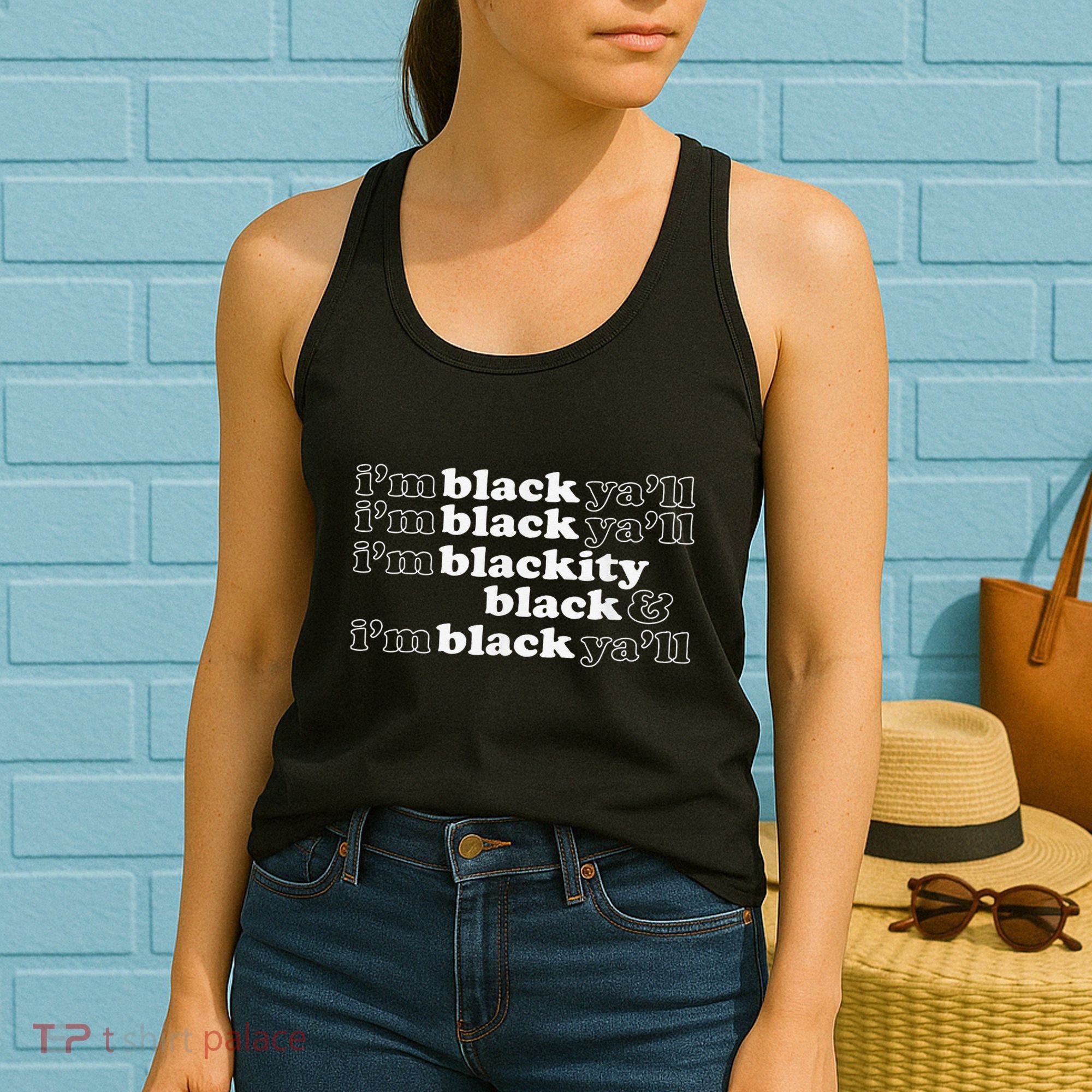I'm Blackity Black I'm Black Ya'll Black History African Women's Tank Top